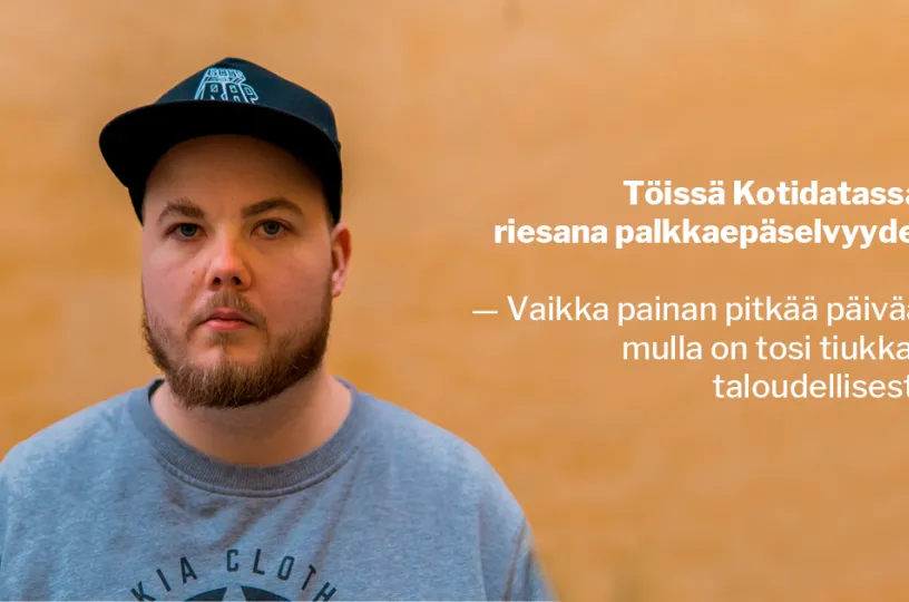 Työ on kivaa, mutta palkkaepäselvyyksiä on ollut usein, , kertoo vantaalainen Janne Kalliomäki, jonka työnantaja on Suomen Kotidata.